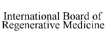 INTERNATIONAL BOARD OF REGENERATIVE MEDICINE