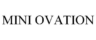 MINI OVATION
