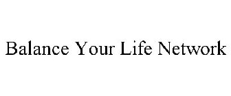 BALANCE YOUR LIFE NETWORK