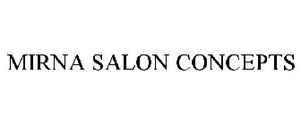 MIRNA SALON CONCEPTS