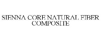 SIENNA CORE NATURAL FIBER COMPOSITE