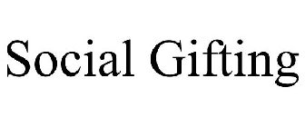 SOCIAL GIFTING