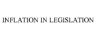 INFLATION IN LEGISLATION