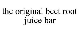 THE ORIGINAL BEET ROOT JUICE BAR