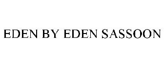 EDEN BY EDEN SASSOON