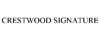 CRESTWOOD SIGNATURE