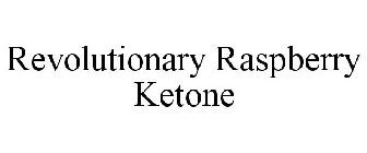 REVOLUTIONARY RASPBERRY KETONE