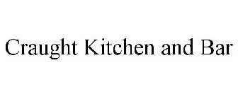 CRAUGHT KITCHEN AND BAR