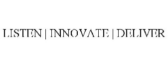 LISTEN | INNOVATE | DELIVER