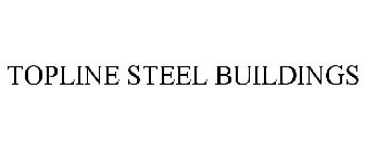 TOPLINE STEEL BUILDINGS