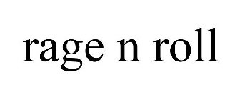 RAGE N ROLL