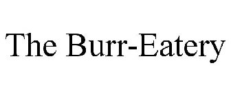THE BURR-EATERY