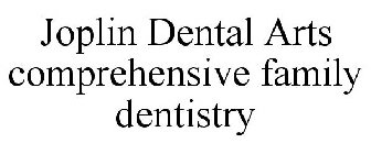 JOPLIN DENTAL ARTS COMPREHENSIVE FAMILY DENTISTRY