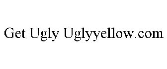 GET UGLY UGLYYELLOW.COM