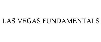 LAS VEGAS FUNDAMENTALS