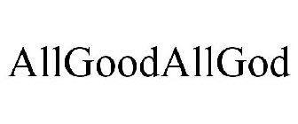 ALLGOODALLGOD