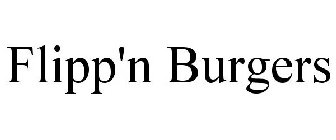 FLIPPIN' BURGERS