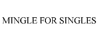 MINGLE FOR SINGLES