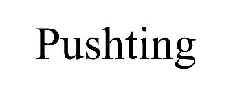 PUSHTING