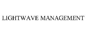 LIGHTWAVE MANAGEMENT