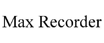 MAX RECORDER