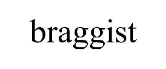 BRAGGIST