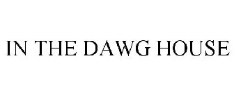 IN THE DAWG HOUSE