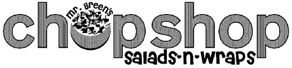 MR. GREEN'S CHOPSHOP SALADS N WRAPS