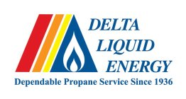 DELTA LIQUID ENERGY DEPENDABLE PROPANE SERVICE SINCE 1936