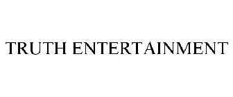 TRUTH ENTERTAINMENT