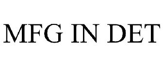 MFG IN DET