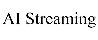 AI STREAMING