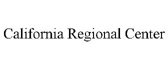 CALIFORNIA REGIONAL CENTER
