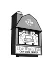 THE WASH TUB THE WASH TUB CAR CARE CENTER