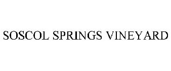 SOSCOL SPRINGS VINEYARD