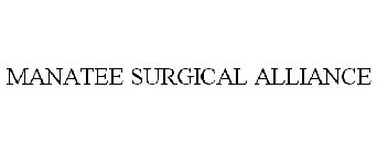 MANATEE SURGICAL ALLIANCE