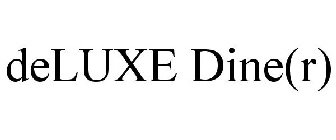 DELUXE DINE(R)