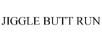 JIGGLE BUTT RUN