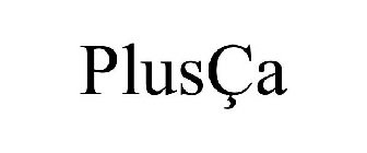 PLUSÇA