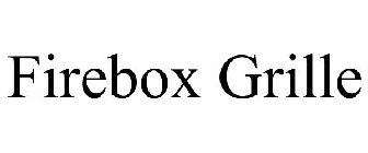 FIREBOX GRILLE