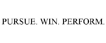 PURSUE. WIN. PERFORM.