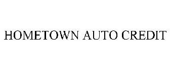 HOMETOWN AUTO CREDIT