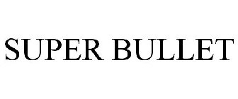 SUPER BULLET