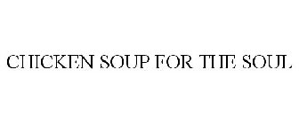 CHICKEN SOUP FOR THE SOUL