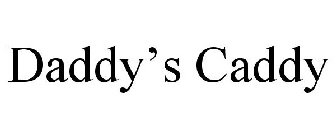 DADDY'S CADDY