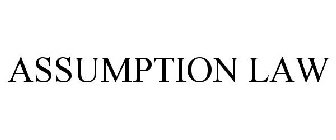 ASSUMPTION LAW