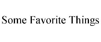 SOME FAVORITE THINGS