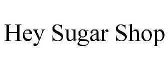 HEY SUGAR SHOP