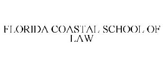FLORIDA COASTAL SCHOOL OF LAW