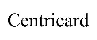 CENTRICARD